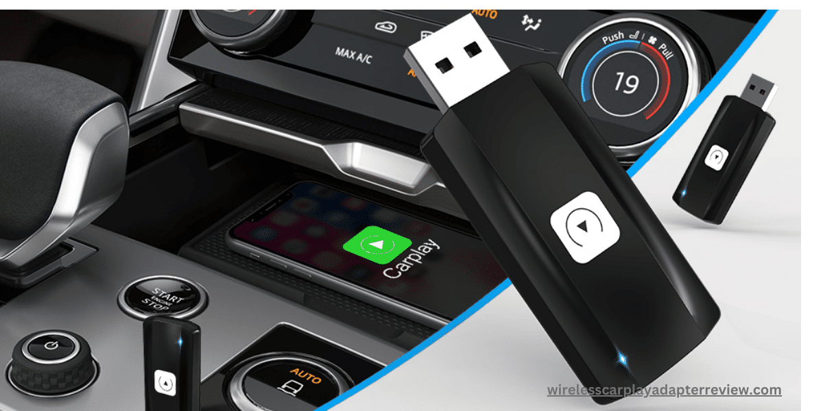 Choosing The Right Wireless USB Carplay Dongle Adapter For Apple