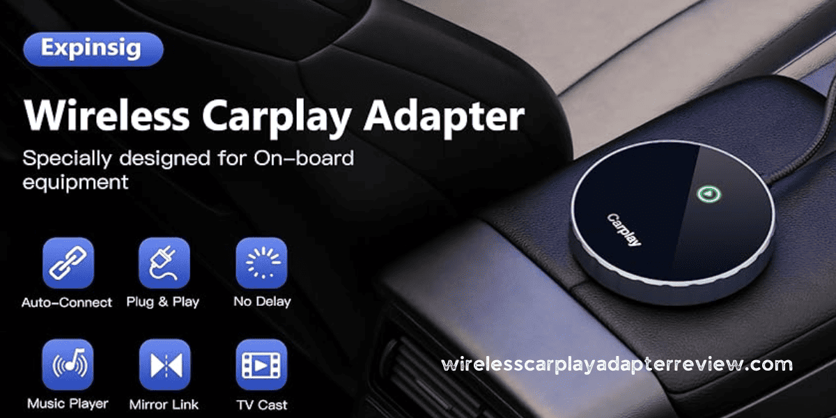 Exploring the Seamless Connectivity: Expinsig Wireless CarPlay Review!