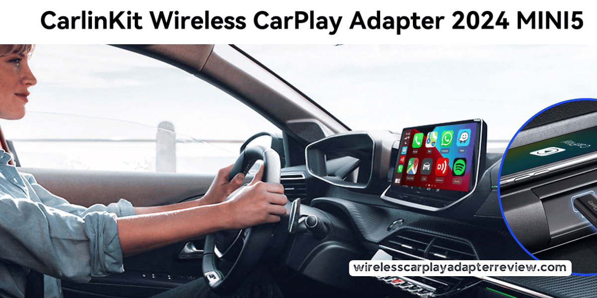 Carlinkit Mini 5 Wireless Carplay Adapter Review: Is This Tiny Gadget Worth the Hype?